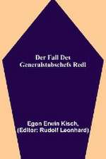 Erwin Kisch, E: Fall des Generalstabschefs Redl