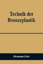 Technik der Bronzeplastik