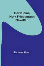 Mann, T: Der kleine Herr Friedemann