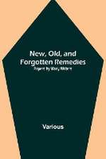 New, Old, and Forgotten Remedies