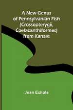 A New Genus of Pennsylvanian Fish (Crossopterygii, Coelacanthiformes) from Kansas