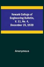 Newark College of Engineering Bulletin, v. 11, No. 4, December 15, 1938