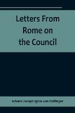 Letters From Rome on the Council