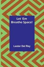 Del Rey, L: Let 'Em Breathe Space!