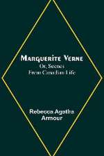 Marguerite Verne; Or, Scenes from Canadian Life