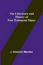 The Literature and History of New Testament Times