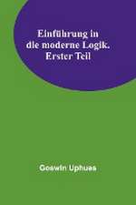 Uphues, G: Einführung in die moderne Logik. Erster Teil