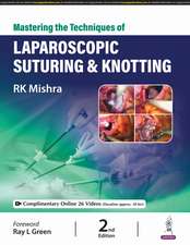 Mastering the Techniques of Laparoscopic Suturing & Knotting