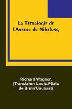 La Tétralogie de l'Anneau du Nibelung