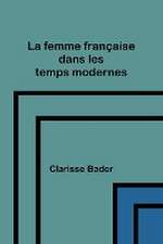 La femme française dans les temps modernes