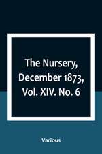 The Nursery, December 1873, Vol. XIV. No. 6