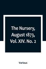 The Nursery, August 1873, Vol. XIV. No. 2