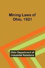 Mining Laws of Ohio, 1921