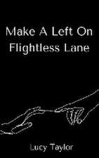 Make A Left On Flightless Lane