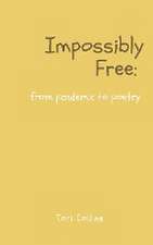 Impossibly Free