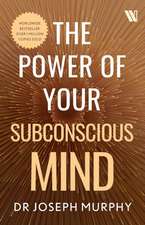 The Power of Your Subconscious Mind