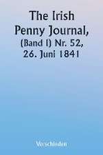 Various: Irish Penny Journal, (Volume I) No. 52, June 26, 1