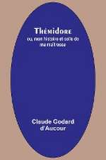 Thémidore; ou, mon histoire et celle de ma maîtresse