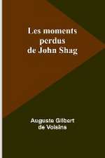 Les moments perdus de John Shag