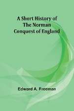 A short history of the Norman Conquest of England