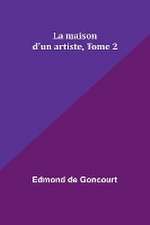 La maison d'un artiste, Tome 2