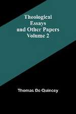 Theological Essays and Other Papers - Volume 2