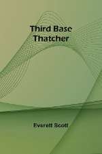 Third Base Thatcher