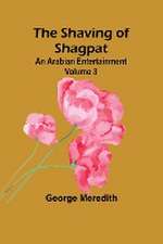 The Shaving of Shagpat; an Arabian entertainment - Volume 3