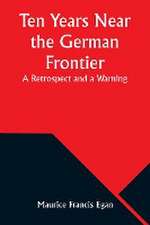 Ten Years Near the German Frontier