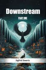 Downstream Part One