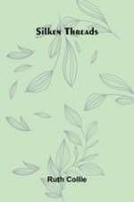 Silken threads
