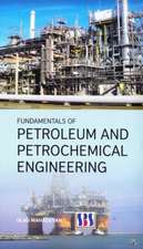 Fundamentals of Petroleum and Petrochemical Engineering