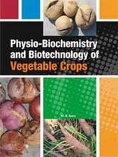 Physio-Biochemistry and Biotechnology of Vegetable Crops