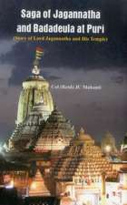 The Saga of Jagannatha and Badadeula at Puri: (Story of Lord Jagannatha and His Temple)