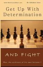 Get Up with Determination and Fight