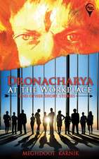 "DRONACHARYA At The Workplace And Other Short Stories "