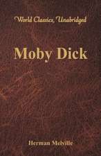 Moby Dick (World Classics, Unabridged)