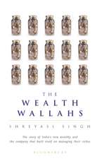 The Wealth Wallahs: The Story of India's New Wealthy and the company that built itself on managing their riches