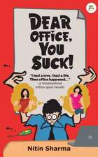 Dear Office, You Suck!