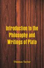 Introduction to the Philosophy and Writings of Plato