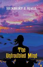 The Untroubled Mind