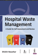 Hospital Waste Management: A Guide for Self Assessment and Review