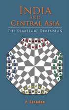 India and Central Asia: The Strategic Dimension