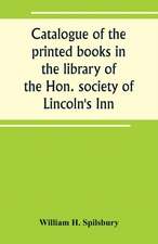 Catalogue of the printed books in the library of the Hon. society of Lincoln's Inn