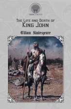 The Life and Death of King John