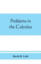 Problems in the calculus, with formulas and suggestions