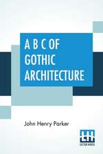 A B C Of Gothic Architecture