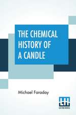 The Chemical History Of A Candle