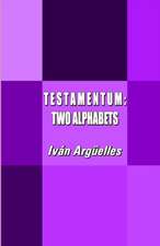 T E S T A M E N T U M: Two Alphabets