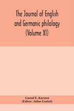 The Journal of English and Germanic philology (Volume XI)